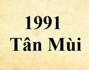 1991 mệnh gì? Dự đoán tử vi của người sinh năm 1991? 11 1991 menh gi