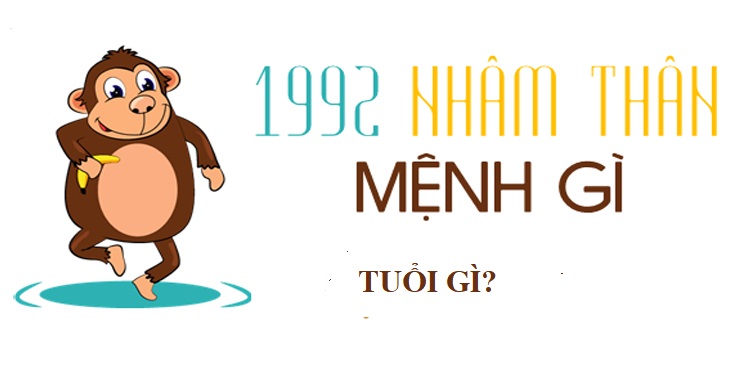 Sinh năm 92 mệnh gì, tuổi gì