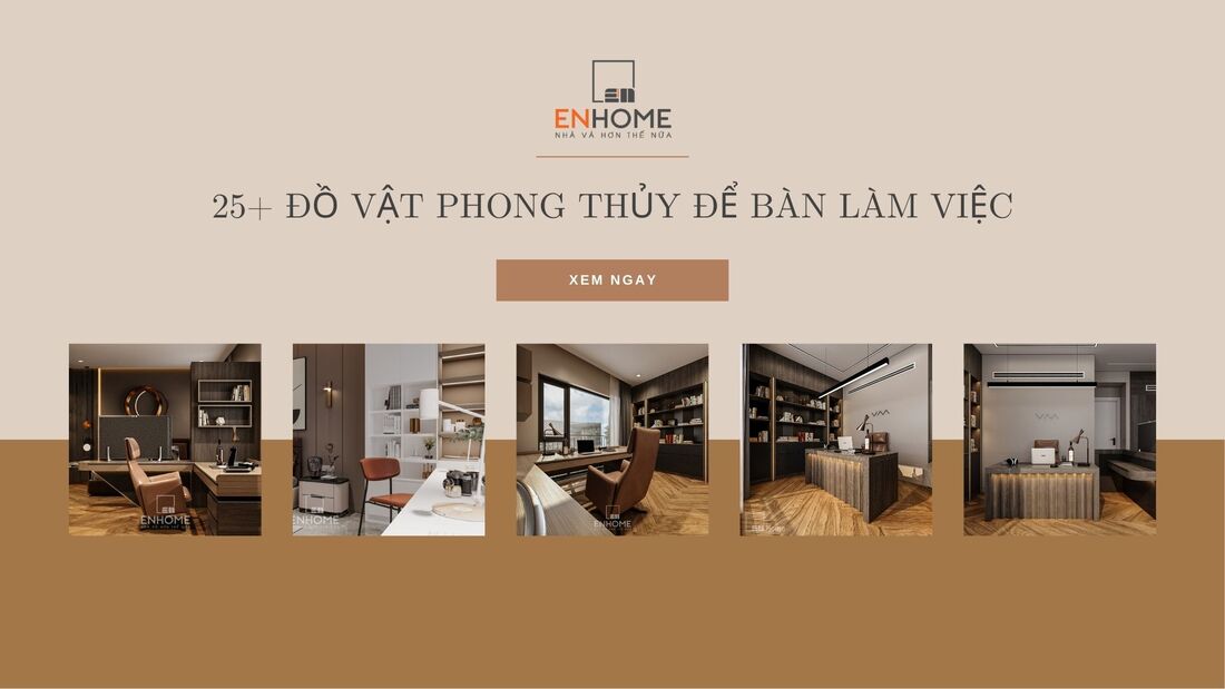 25+ Đồ vật phong thủy để bàn làm việc mang lại bình an, may mắn và tài lộc