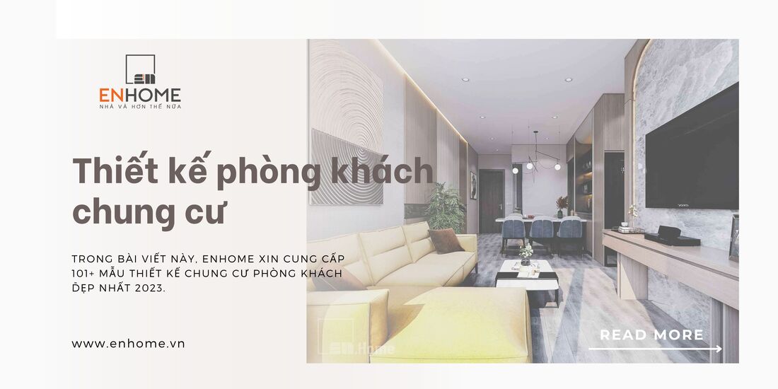 101+ Mẫu thiết kế phòng khách chung cư đẹp nhất 2023